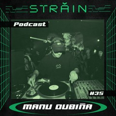 Strain Podcast #35 by Manu Oubiña