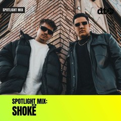 Spotlight Mix: Shokë