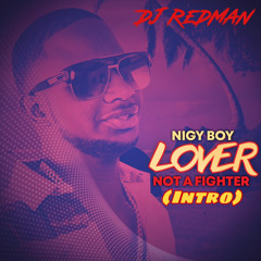 NIGY BOY-LOVER NOT A FIGHTER (REDMAN INTRO)