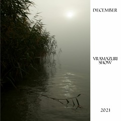 Vramazuri show / Vrama - December 2021