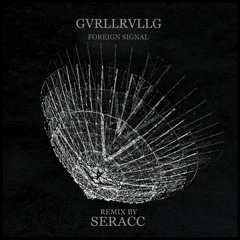 𝗣𝗥𝗘𝗠𝗜𝗘𝗥𝗘: GVRLLRVLLG - Foreign Signal