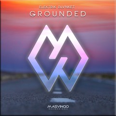 ELEKTRIK BLVNKET - Grounded (Original Mix)