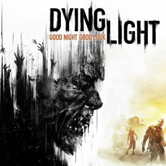 Dying Light OST Harran Prison