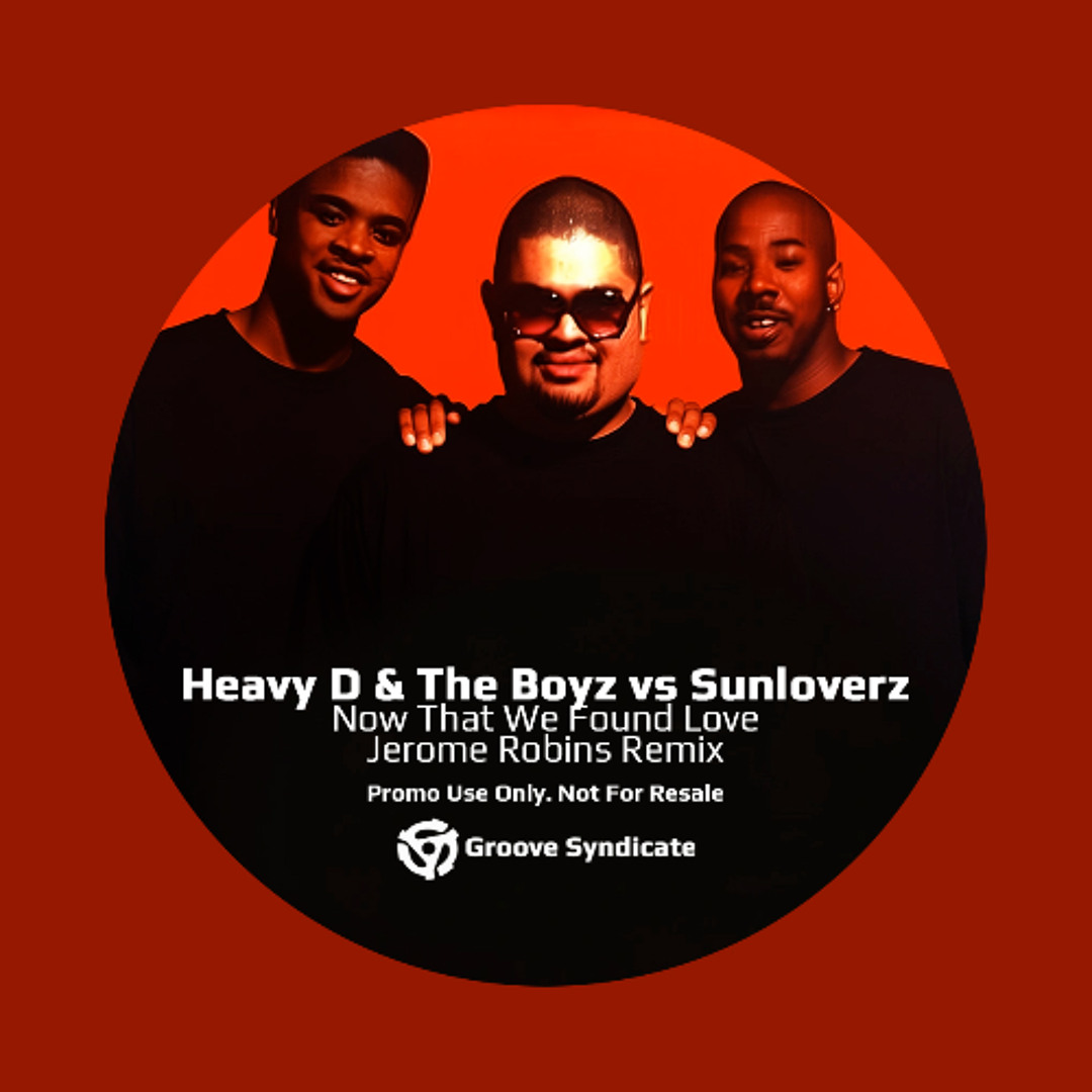 Stream Heavy D & The Boyz vs Sunloverz - Now That We Found Love