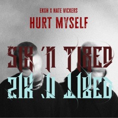 Nate Vickers & Ekoh - Hurt Myself (Sik n' Tired Remix)