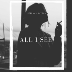 All I See - Eternal Rhythm