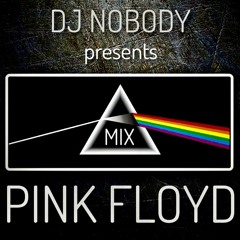 DJ NOBODY presents PINK FLOYD MIX