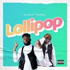 KayNu - Lollipo Ft Medikal