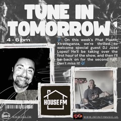 ● 05. House FM London Phat Plastic Xtravaganza Program Guest Jose Lopez Covering For Yooks
