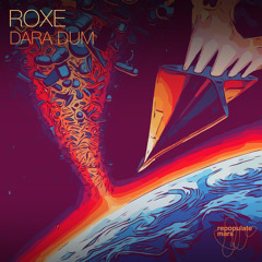Roxe - Dara Dum [Repopulate Mars]