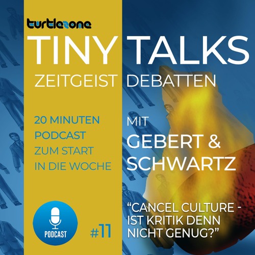 Turtlezone Tiny Talks - Cancel Culture - Ist Kritik denn nicht genug?