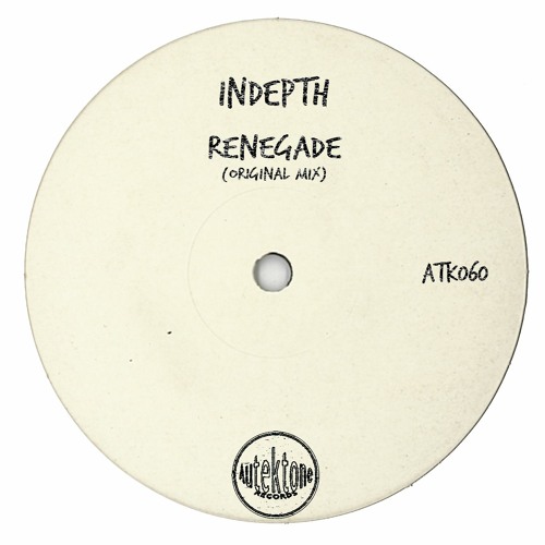 ATK060 - Indepth  "Renegade" (Original Mix)(Preview)(Autektone Records)(Out Now)