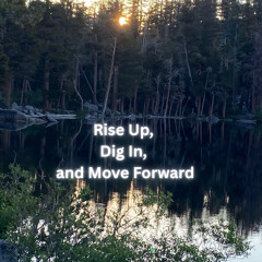 Rise up, dig in and move forward