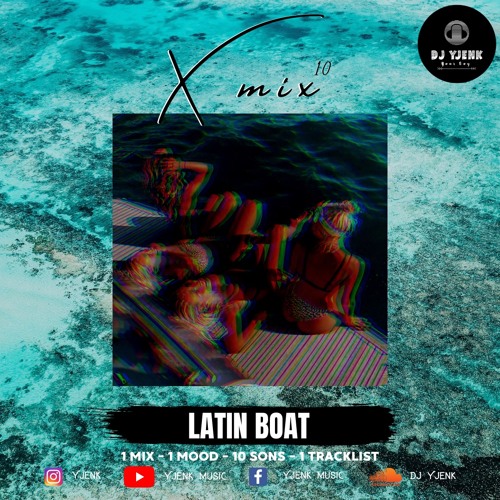 X.10.MIX Latin Boat 10.X (latino music mix)