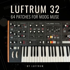 Luftrum 32 - Moog Muse Patches