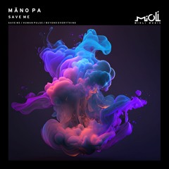 Mano Pa - Save Me - Mioli Music