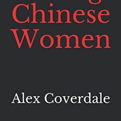 DOWNLOAD EPUB ✔️ Dating Chinese Women: Tips, Tricks & Techniques by  Alex Coverdale P