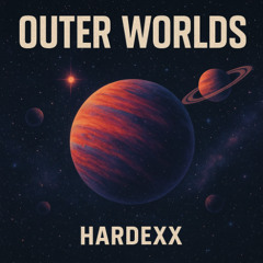 Hardexx - Outer Worlds