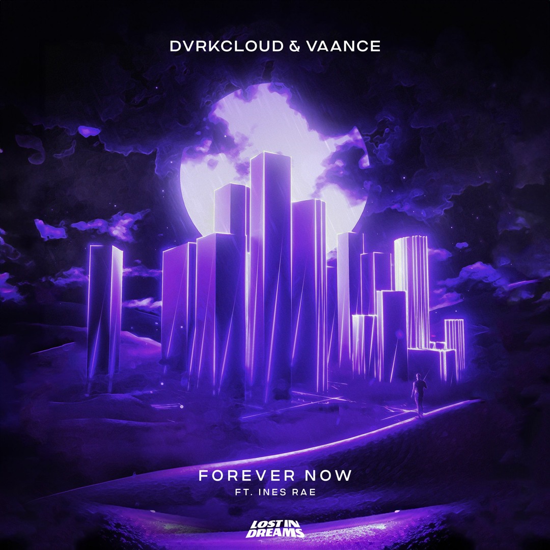 Stream DVRKCLOUD & Vaance - Forever Now (feat. Ines Rae) by Lost In ...