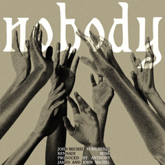 NOBODY (feat. Kennadi Rose)