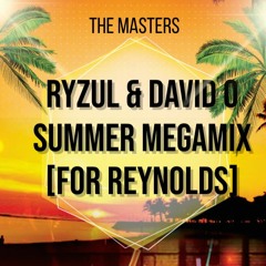 Ryzul & David O - Summer Megamix [For Reynolds]