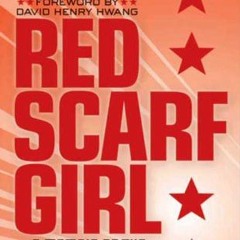 GET [EBOOK EPUB KINDLE PDF] Red Scarf Girl: A Memoir of the Cultural Revolution by  Ji-li Jiang ✓