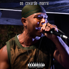 Os Covarde morre