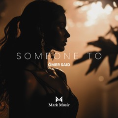 Ömer Said - Someone To