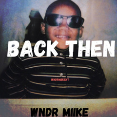Back Then pt.1  (freestyle)
