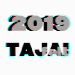 .tajai & felt - 2019