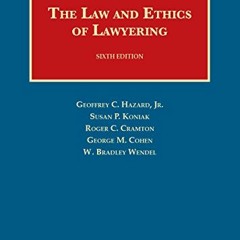 GET KINDLE 💓 The Law and Ethics of Lawyering (University Casebook Series) by  Geoffr
