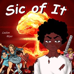 Sic of It (Prod. by Isaiah Vest)