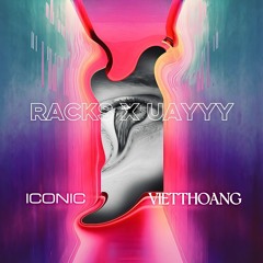 RACKS x UAYYY - ICONIC x VIETTHOANG