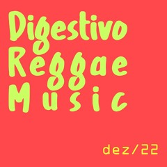 Digestivo Reggae Dez/22