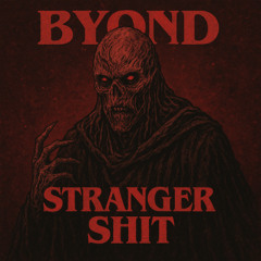 BYOND - Stranger Shit