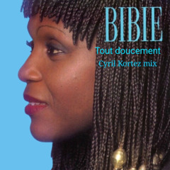 BIBIE TOUT DOUCEMENT CYRIL KORTEZ MIX