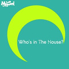 MuSol   - Who's In The House