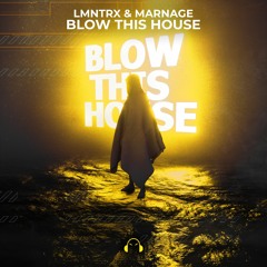 LMNTRX & MARNAGE - Blow This House