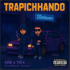 KND-TRAPICHHANDO FT Y0rk888