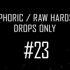 Rawphoric / Raw Hardstyle - Drops Only - StrikerJumper / Mix #23