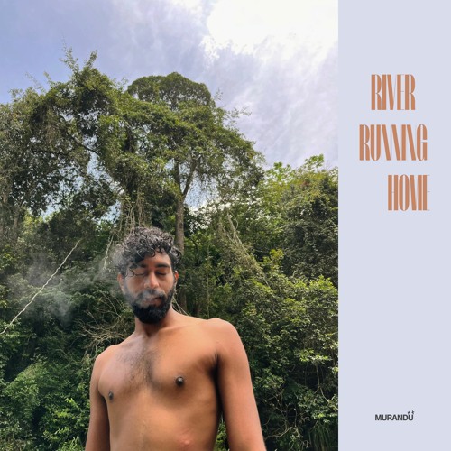 Murandu - River Running Home