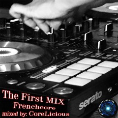 CoreLicious - The First Mix - Frenchcore - 07.2022