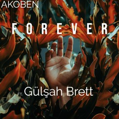 Forever (feat. Gülşah Brett)