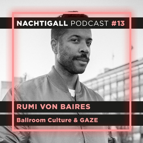 #13 Rumi Von Baires – Ballroom Culture & Gaze