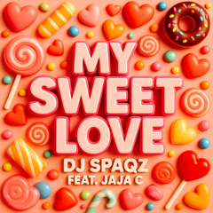DJ Spaqz - My Sweet Love ft Jaja C