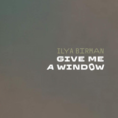 Give Me a Window (Original Mix)