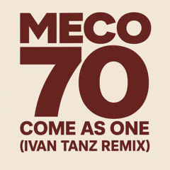 Meco 70 - Come As One (Ivan Tanz Remix)