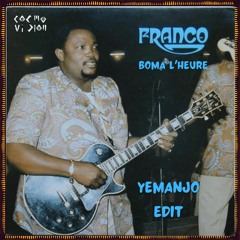 FREE DL : Franco Et Le T.P O.K Jazz - Boma L'Heure (Yemanjo Edit)