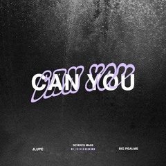 Jlupe - Can You (feat. Big Psalms)