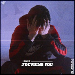 Lamzo - J'deviens Fou